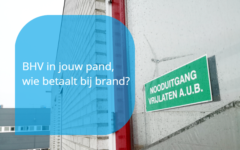 BHV in jouw pand, wie betaalt bij brand?