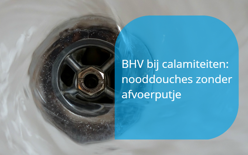 BHV bij calamiteiten: nooddouche zonder afvoerputje