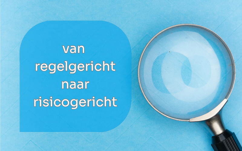 Van regelgericht naar risicogericht