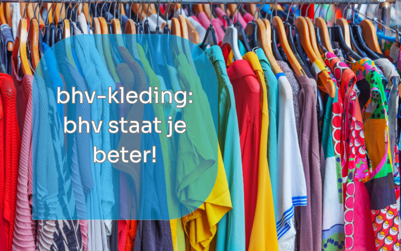 BHV kleding: BHV staat je beter!