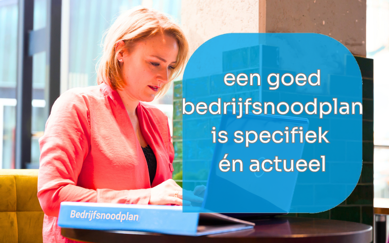 Een goed bedrijfsnoodplan is specifiek èn actueel