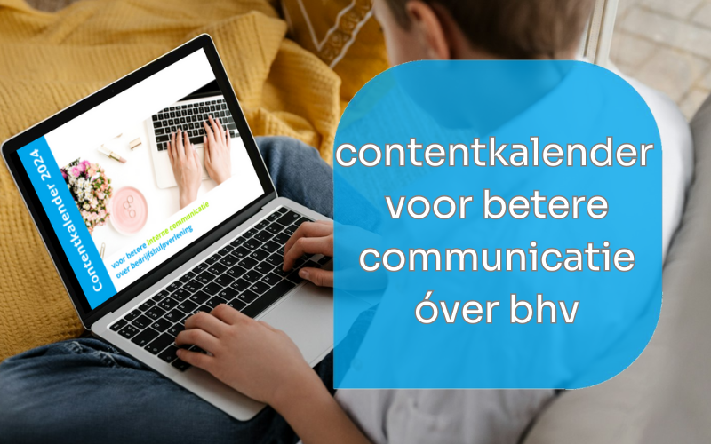 BHVcontentkalender: communiceren over BHV, dáár bereik je wat mee 