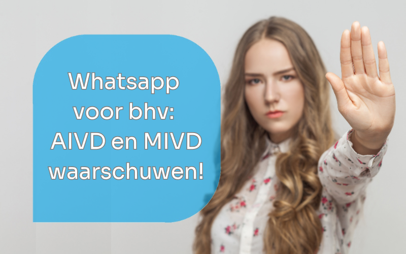 Whatsapp voor bhv: AIVD en MIVD waarschuwen!