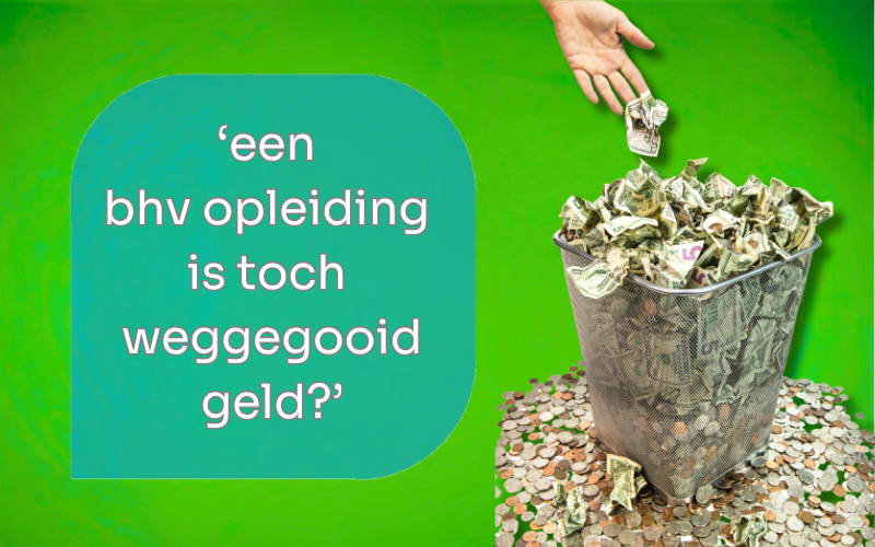 bhv opleiding, dat is toch weggegooid geld? Totdat je hem nodig hebt.