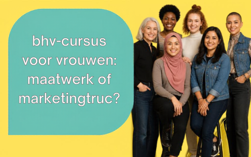 bhv-cursus voor vrouwen: maatwerk of marketingtruc?